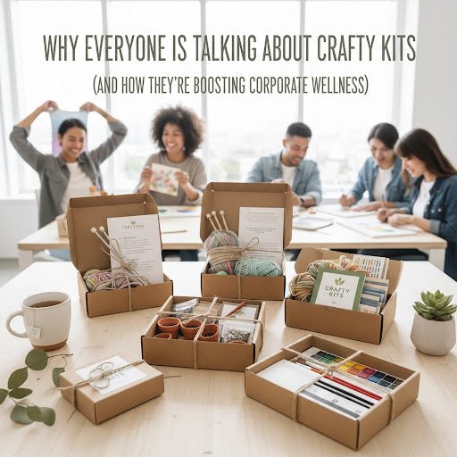 Why Everyone Is Talking About Crafty Kits (And How They're Boosting Corporate Wellness) - The Crafty Kit